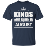 Kings are born in August Shirt, Hoodie, Tank