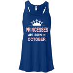 Princesses Are Born in October Shirt, Hoodie, Tank
