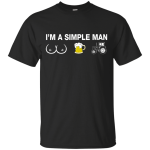 I'm a simple man I like boobs, beer and a tractor shirt