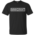 Immigrant T-shirt, Hoodie, Tank
