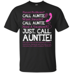 Parent problems call Auntie want sweets call Auntie t-shirt, hoodie, tank