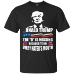 President Trump: Onald Trump - the D is missing shirt