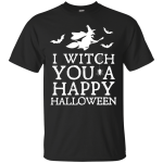 I witch you a happy Halloween shirt, tank, hoodie