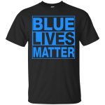 Blue Lives Matter shirt, sweater, tank