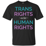 Trans Rights Are Human Rights shirt, hoodie