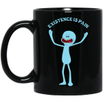 Meeseeks - Existence Is Pain mugs