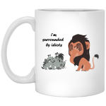 Lion King: I'm Surrounded by Idiots Mug