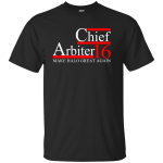 Chief Arbiter 2016 Shirts/Hoodies/Tanks