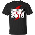 Hurricane Matthew 2016 Shirt, Hoodie, Tank