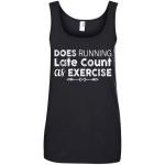 Does Running late count as exercise shirt, sweater, tank