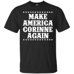 Make America Corinne Again Shirt, Hoodie, Tank