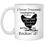 Grow Up to Be a Super Cool Chicken Lady Mug