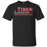 Tyrion Lannister 2016 Tees/Hoodie for President