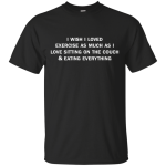I wish I liked exercising as much as I like drinking t-shirt, tank, hoodie