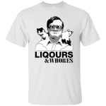 Trailer Park Boys Bubbles Liquor and Whores Shirt, Hoodie, Tank