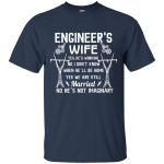Engineer's Wife Shirt, Hoodie, Sweatshirt