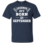 Legends are born in September Shirt, Hoodie, Tank