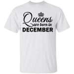 Queens are born in December shirt, tank top, sweater
