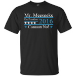 Mr. meeseeks Caaaaan No! Tee/Hoodie/Tank