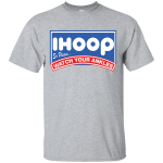 iHoop Shirt: So Please Watch Your Ankles