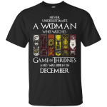 A woman who watches Game of Thrones and was born in December Shirt
