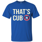 That's Cub shirt - That would be Cub shirt