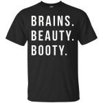 Brains Beauty Booty t-shirt, sweater, tank