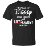 I Speak In Disney Song Lyrics And Grey's Anatomy Quotes shirt