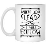 Gilmore Girls mug: Where you lead, I will follow