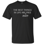 The best things in life are Cruelty-free shirt, tank top