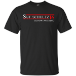 Sgt. Schultz 2016 Shirts/Hoodies/Tanks