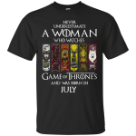A woman who watches Game of Thrones and was born in July Shirt