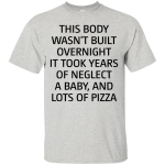 This body wasn’t built overnight shirt, tank, racerback