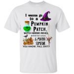I wanna go to a pumpkin patch watch horror movies t-shirt, hoodie, tank