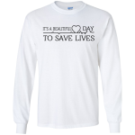It's a Beautiful Day To Save Lives Shirt, Hoodie, Tank