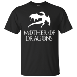 Mother of Dragons Shirt, Hoodie, Tank