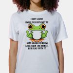 Frog I Don't Care If People Talk Shit About Me Shirt