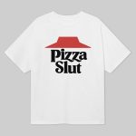 Pizza Hut Slut Shirt
