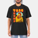 Taco Trump Chicken Shirt