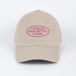 Cowboys Make Better Lovers Embroidery Hat