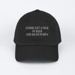 Lemme Get A Pack of Reds and $10 On Pump 6 Embroidery Hat