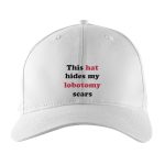 This Hat Hides My Lobotomy Scars Trucker Hat