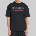 Ginny And Georgia Season 3 Mayoress Murderess Shirt