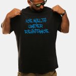 ICE Melts Under Resistance Shirt