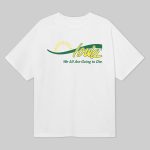 Iowa We All Are Going to Die Shirt