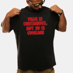 James B. Jones Fear Is Contagious But So Is Courage Shirt