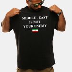Middle East Is Not Your Enemy Shirt