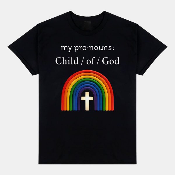 My Pronouns Child Of God Shirt 4