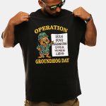 Operation Groundhog Day Meme Shirt