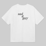 Sad And Gay Shirt